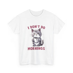 I Don't Do Mornings Cat Tee | Funny Unisex Cotton T-Shirt, Gift for Cat Lovers, Relaxed Fit Top, Cute Pet Owner Appreciation