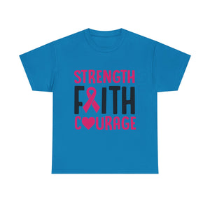 Supportive Statement Tee - Strength, Faith, Courage, Breast Cancer Awareness Shirt, Unisex Cotton Tee, Gift for Her, Inspirational Wear