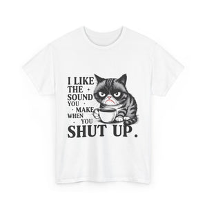 Funny Cat Quote Tee, Humorous T-Shirt, Gift for Cat Lovers, Sarcastic Cotton Shirt, Cute Pet Apparel