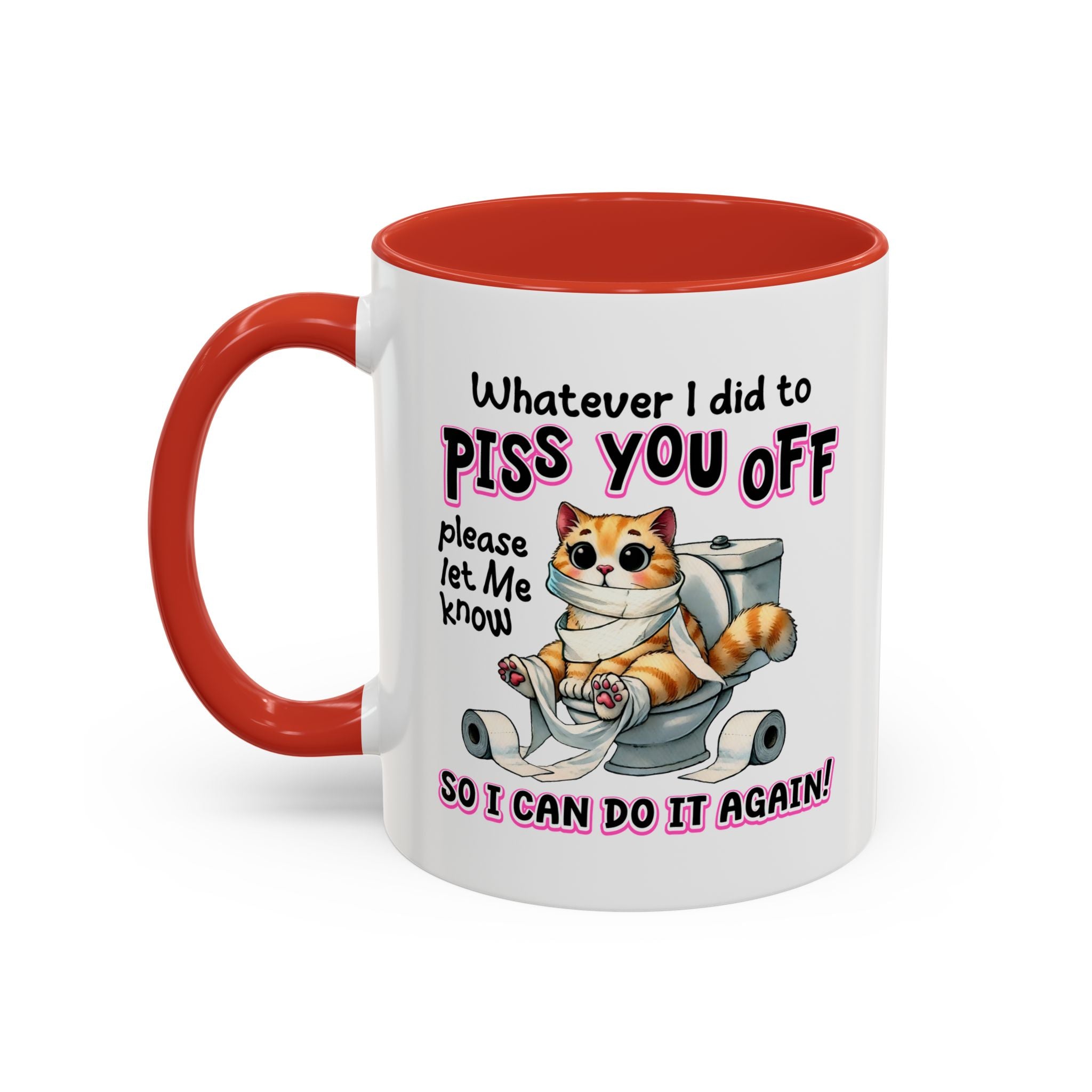 Funny Cat Mug - "Piss You Off" Coffee Cup for Cat Lovers
