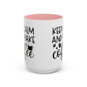 Keep Calm Coffee Mug - Fun Gift for Coffee Lovers, Kitchen Decor, Motivational Drinkware, Homebrew Enthusiast, Daily Motivation