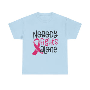 Empowering Awareness Tee - Nobody Fights Alone, Unisex Cotton T-Shirt, Supportive Gift, Breast Cancer Awareness, Inspirational Shirt