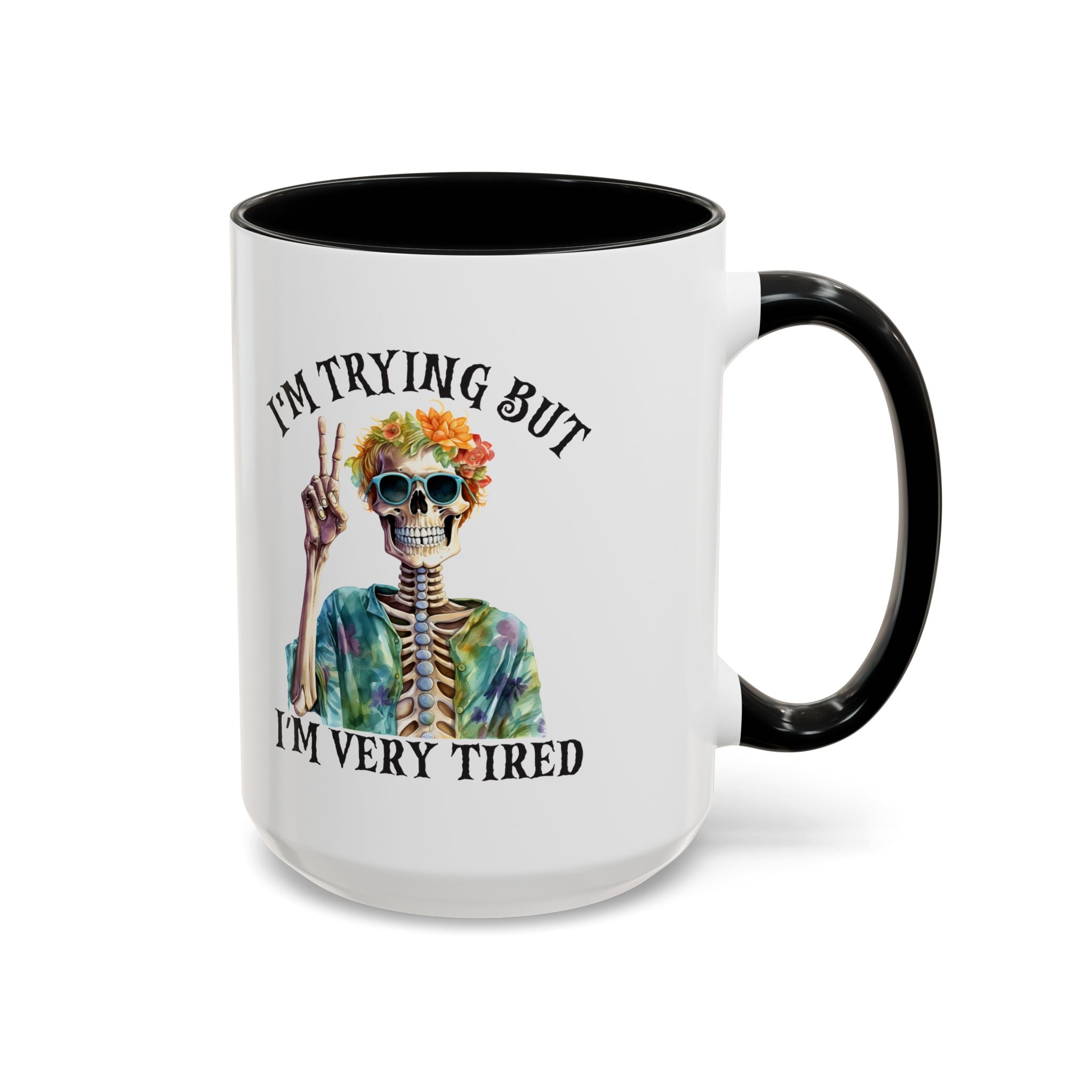 “I’m Trying But I’m Very Tired” Accent Coffee Mug – Skeleton Tie-Dye Design (11/15oz)