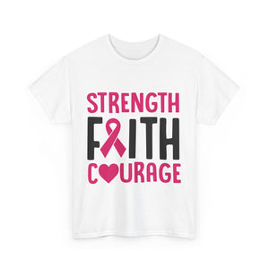 Supportive Statement Tee - Strength, Faith, Courage, Breast Cancer Awareness Shirt, Unisex Cotton Tee, Gift for Her, Inspirational Wear