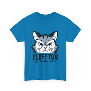 Fluff You Cat Unisex Heavy Cotton Tee - Funny Cat Lover Shirt