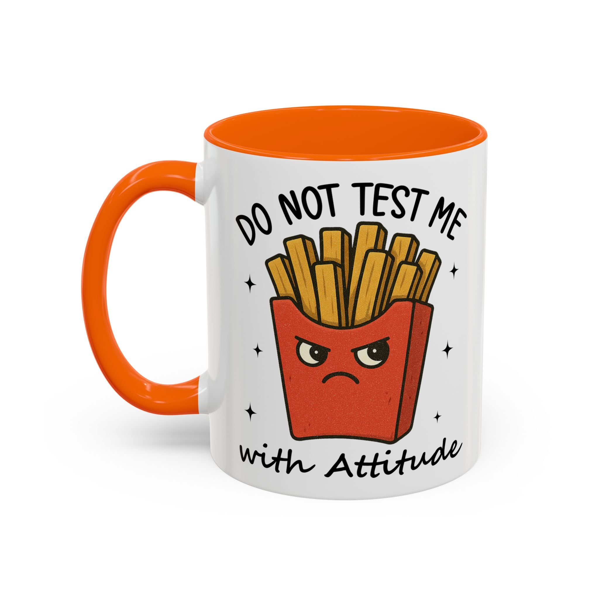 Coffee Mug — "Do Not Test Me with Attitude" Funny French Fry Cartoon Accent Mug sarcasm