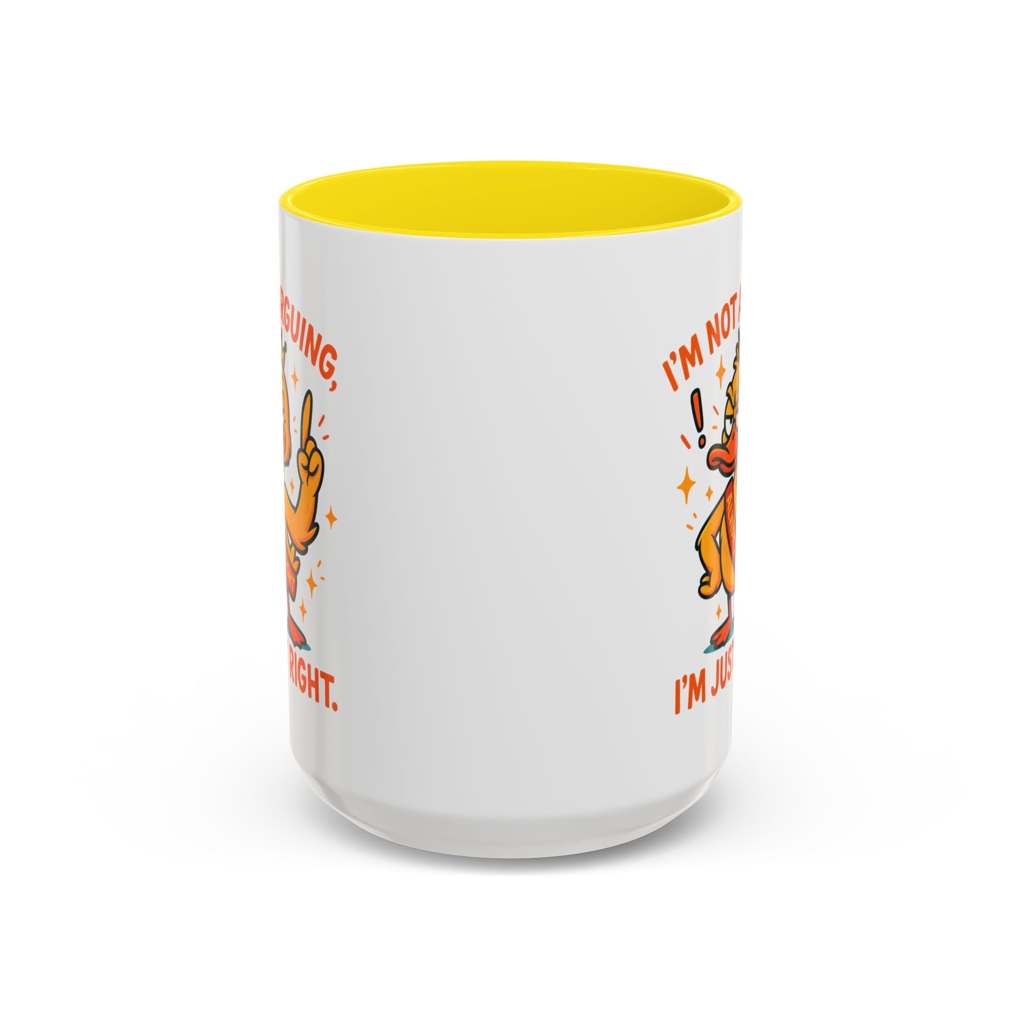 Funny attitude Duck Coffee Mug, I'm Not Arguing I'm Just Right Mug,  Gift for Coffee Lovers,  Birthdays