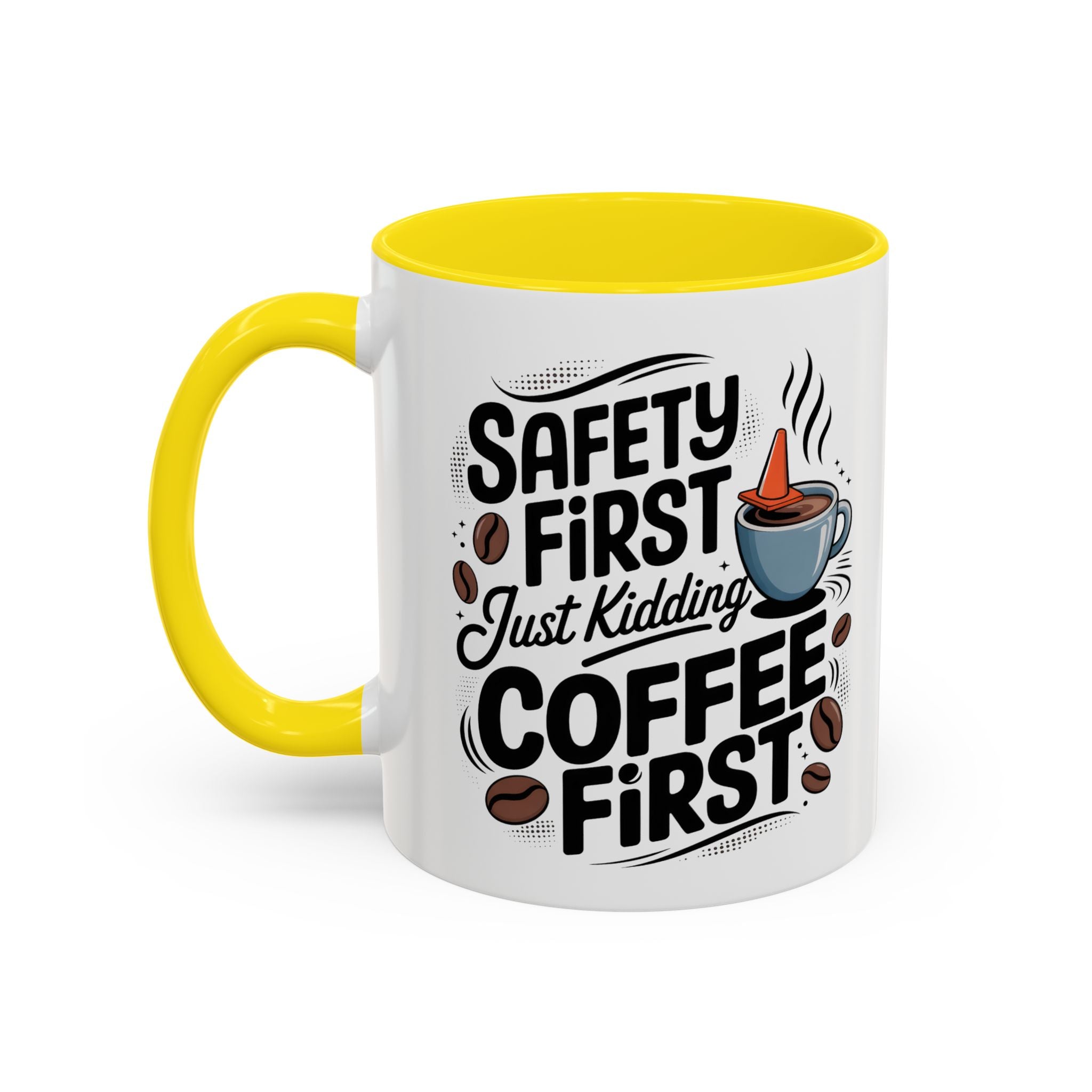Safety First Coffee Mug - Funny Morning Cup coffee first humor