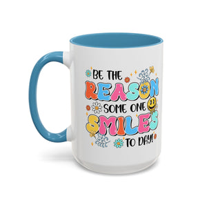 Colorful Inspirational Coffee Mug – Be the Reason Some One Smiles!