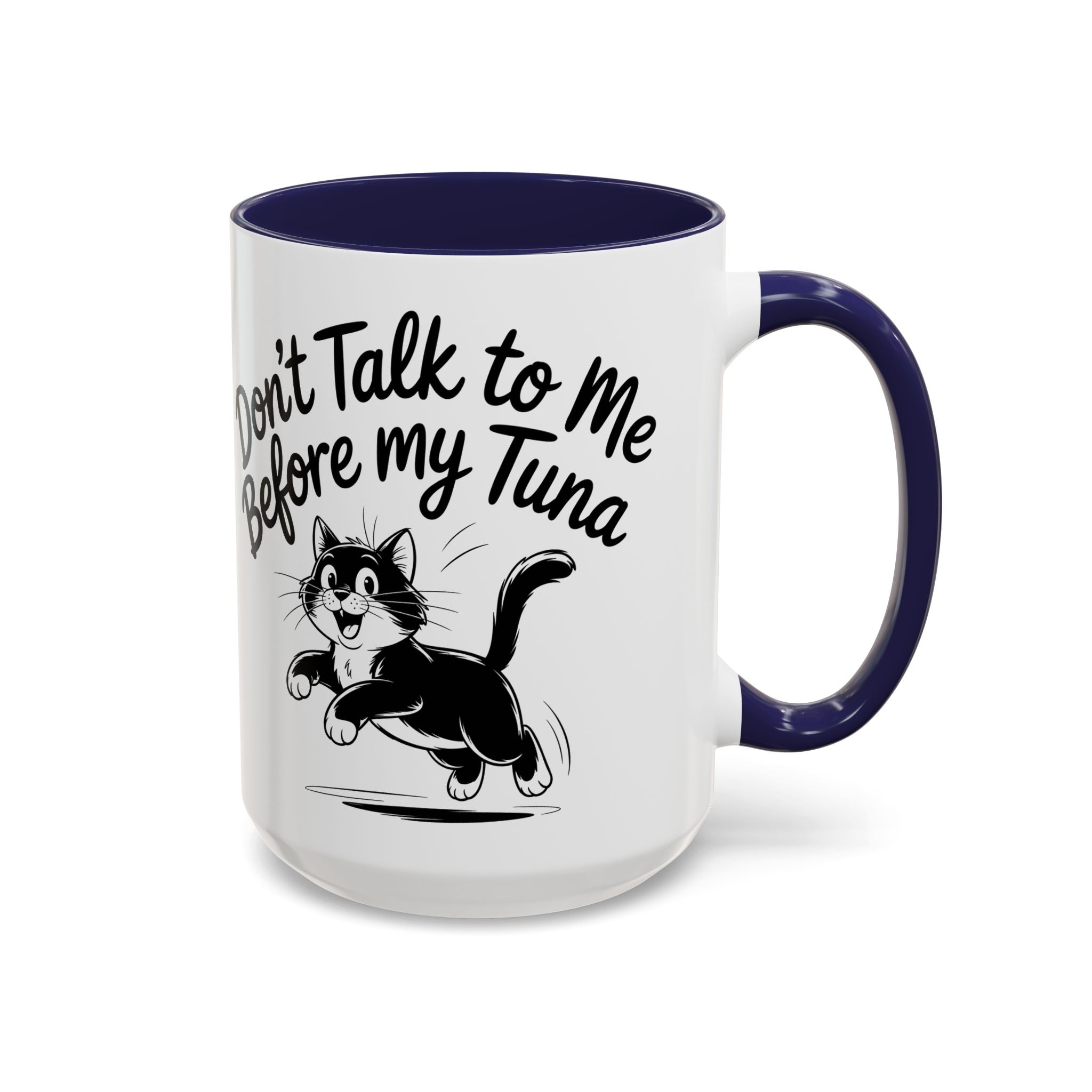Coffee Mug — "Don't Talk to Me Before My Tuna" Cat Accent Mug (11/15oz) funny