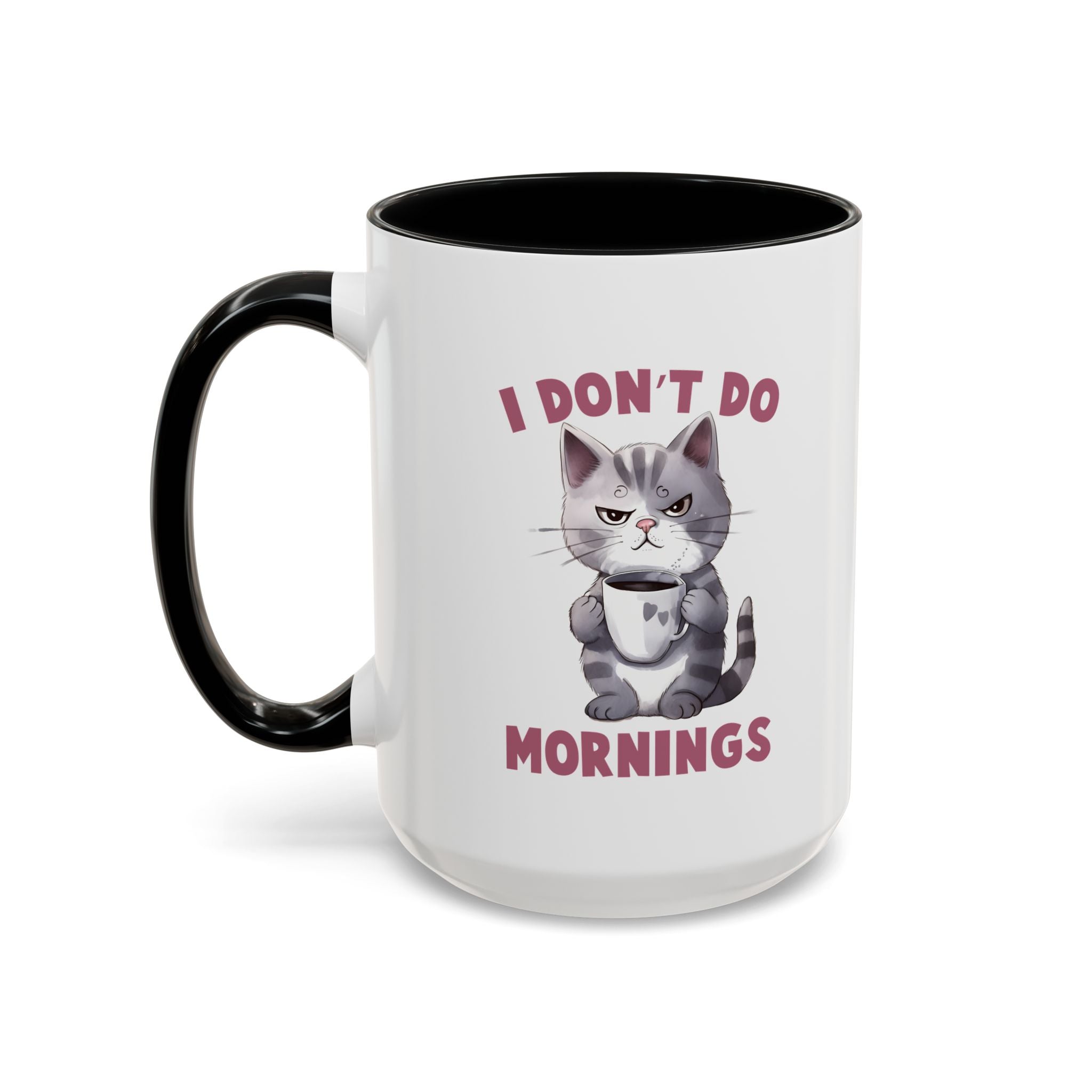 Funny Cat Coffee Mug, Cute Gift for Cat Lovers, I Don't Do Mornings, Black Accent Mug, Coffee Lover's Humor, Gift for Pet Owners