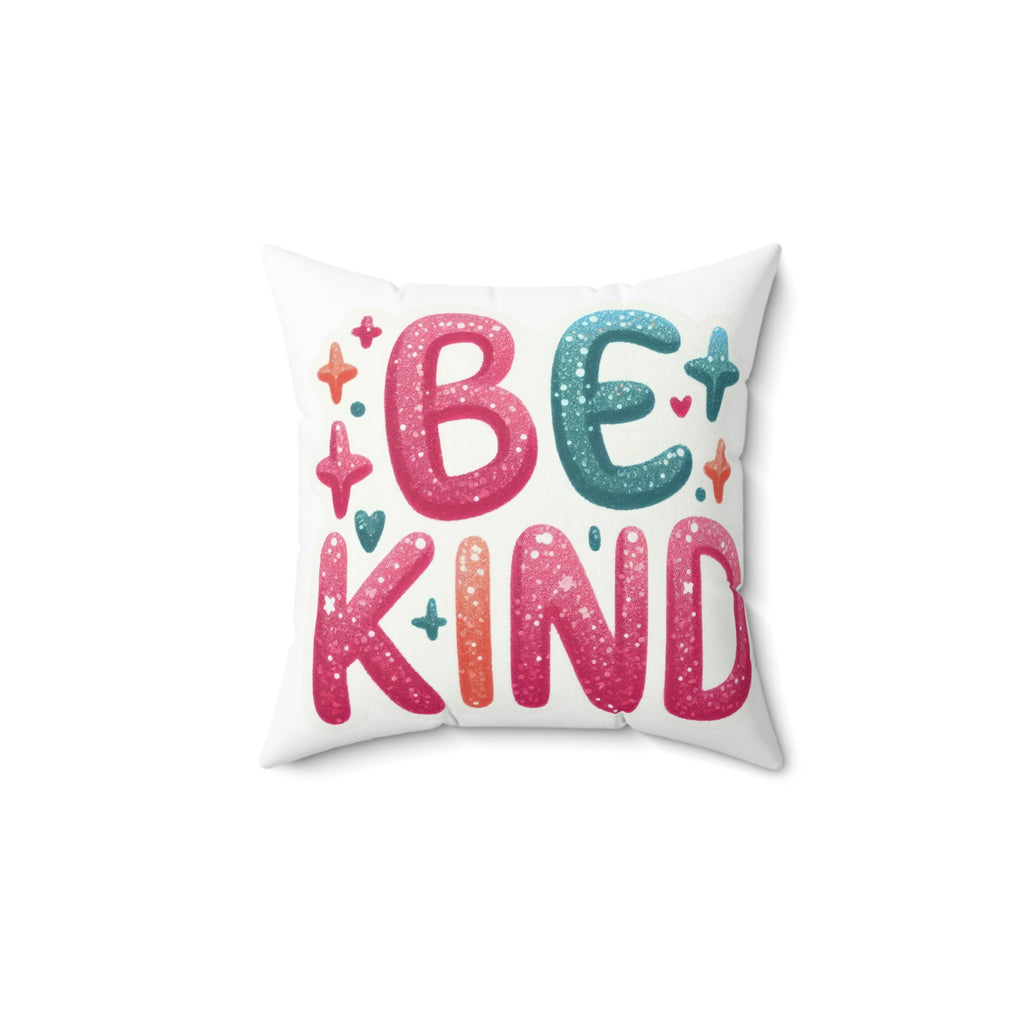 Be Kind Decorative Pillow - Inspirational Throw Pillow for Home & Kids positive