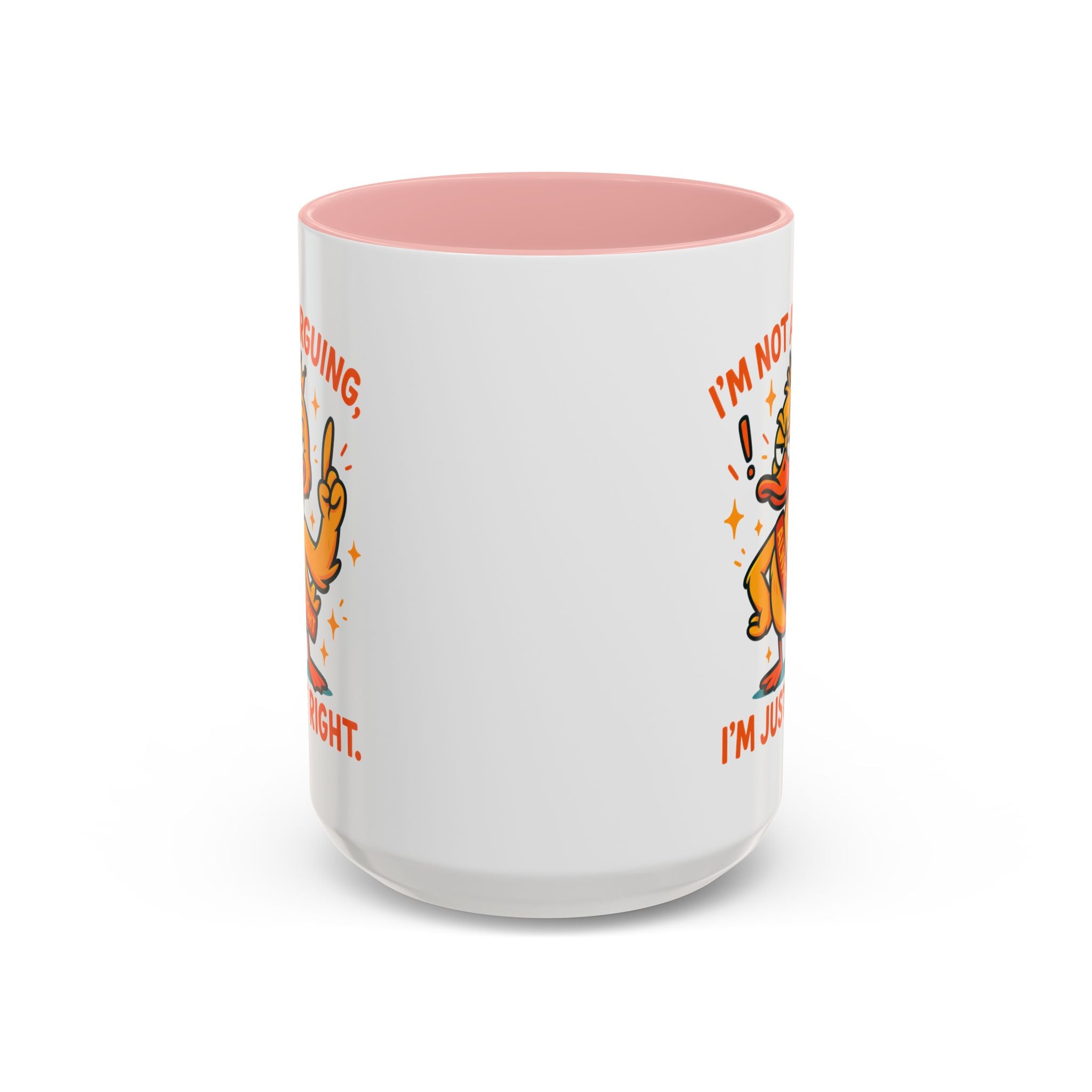 Funny attitude Duck Coffee Mug, I'm Not Arguing I'm Just Right Mug,  Gift for Coffee Lovers,  Birthdays