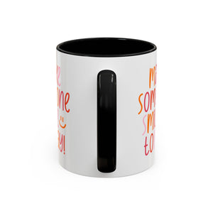 Motivational Coffee Mug - Make Someone Smile Today! - Gift for Friend, Inspirational, Cute Coffee Cup, Office Mug, Cheerful Drinkware