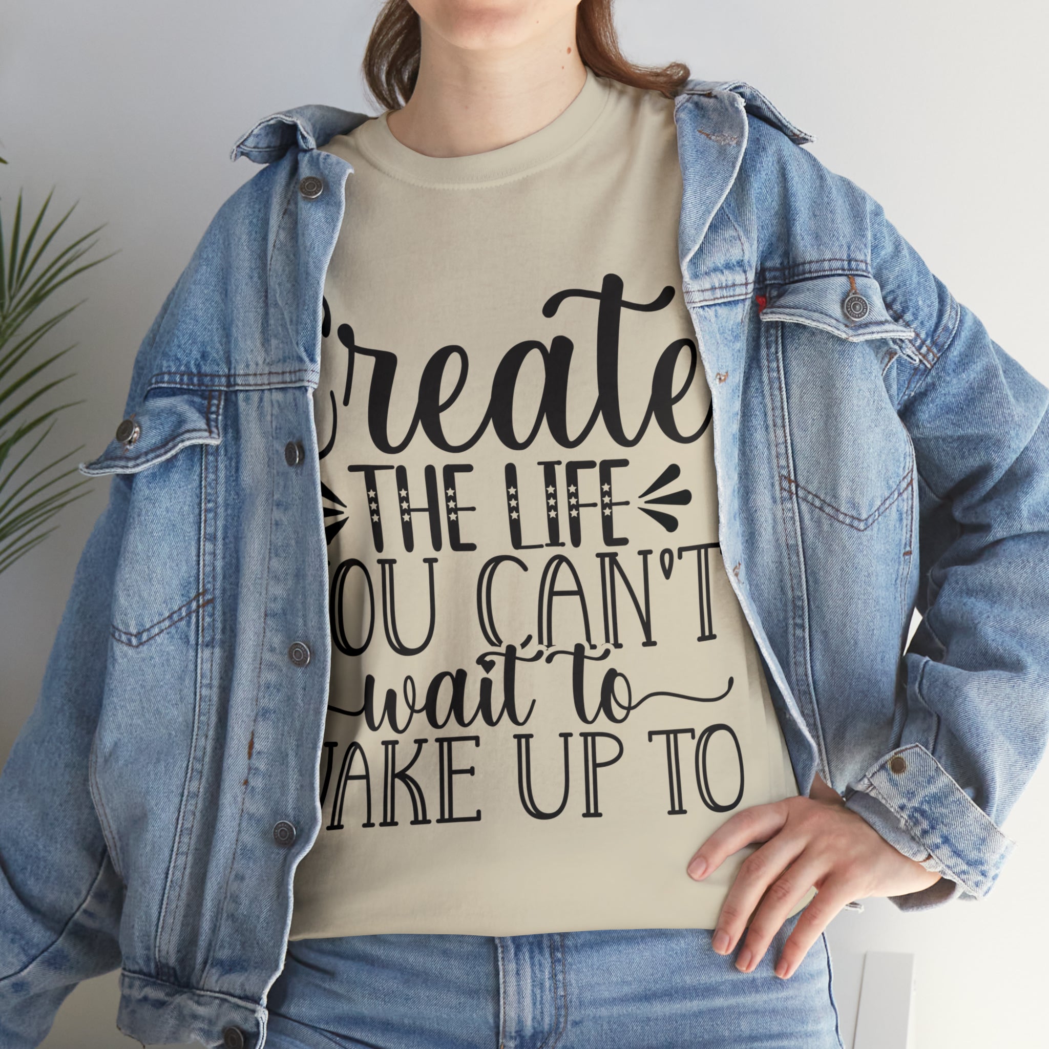 Motivational quote create the life t shirt gift for her or him christmas stocking stuffer Unisex Heavy Cotton Tee