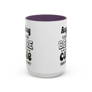 Coffee Lovers Mug - Funny Quote Ceramic Drinkware, Ideal for Gift, Kitchen Decor, Birthday, Coffee Break, Daily Motivation