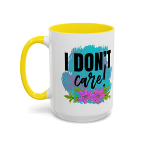 I Don't Care! Floral Accent Coffee Mug - 11oz & 15oz sarcasm funny