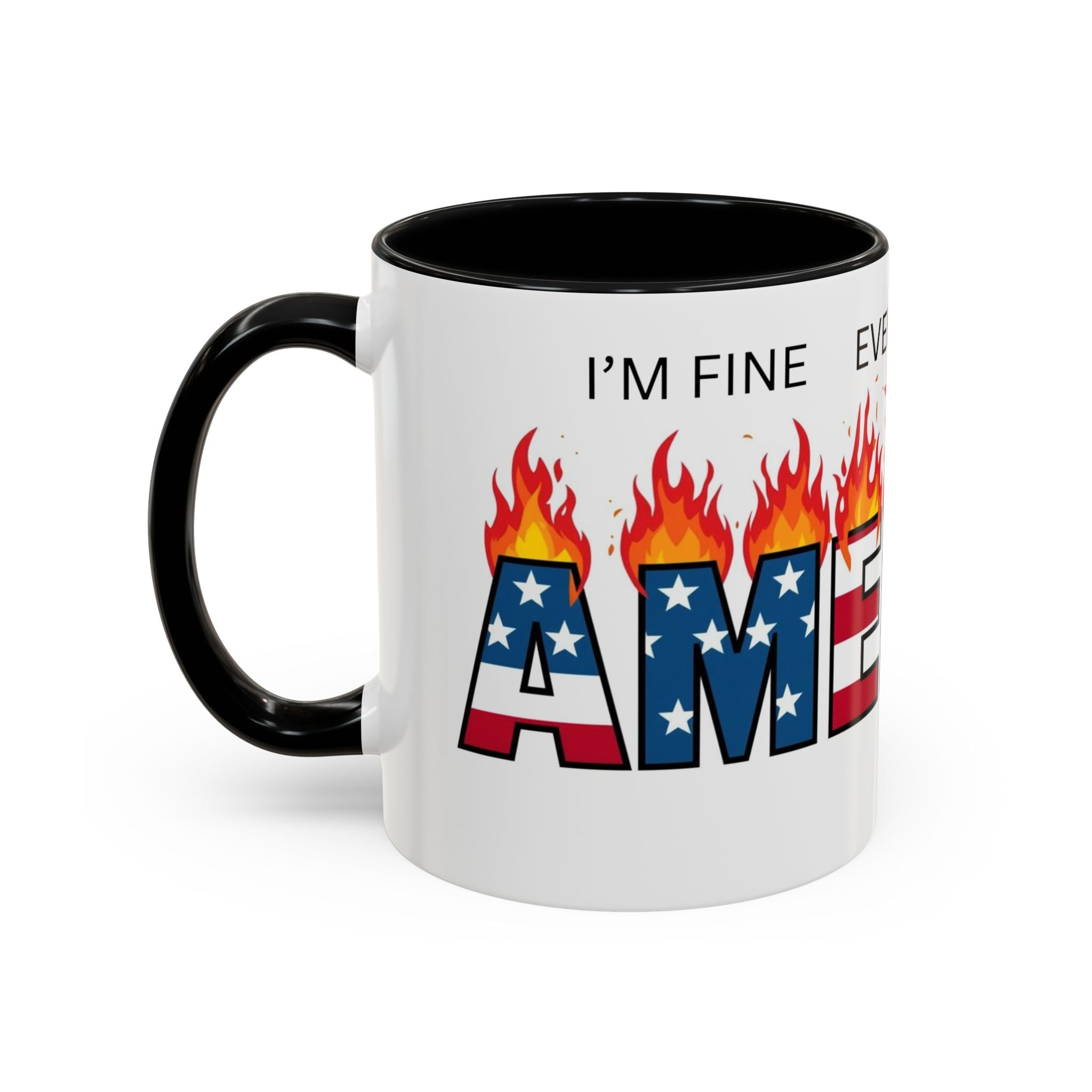 america in flames I'm fine everything is fine  Coffee Mug with American Flag