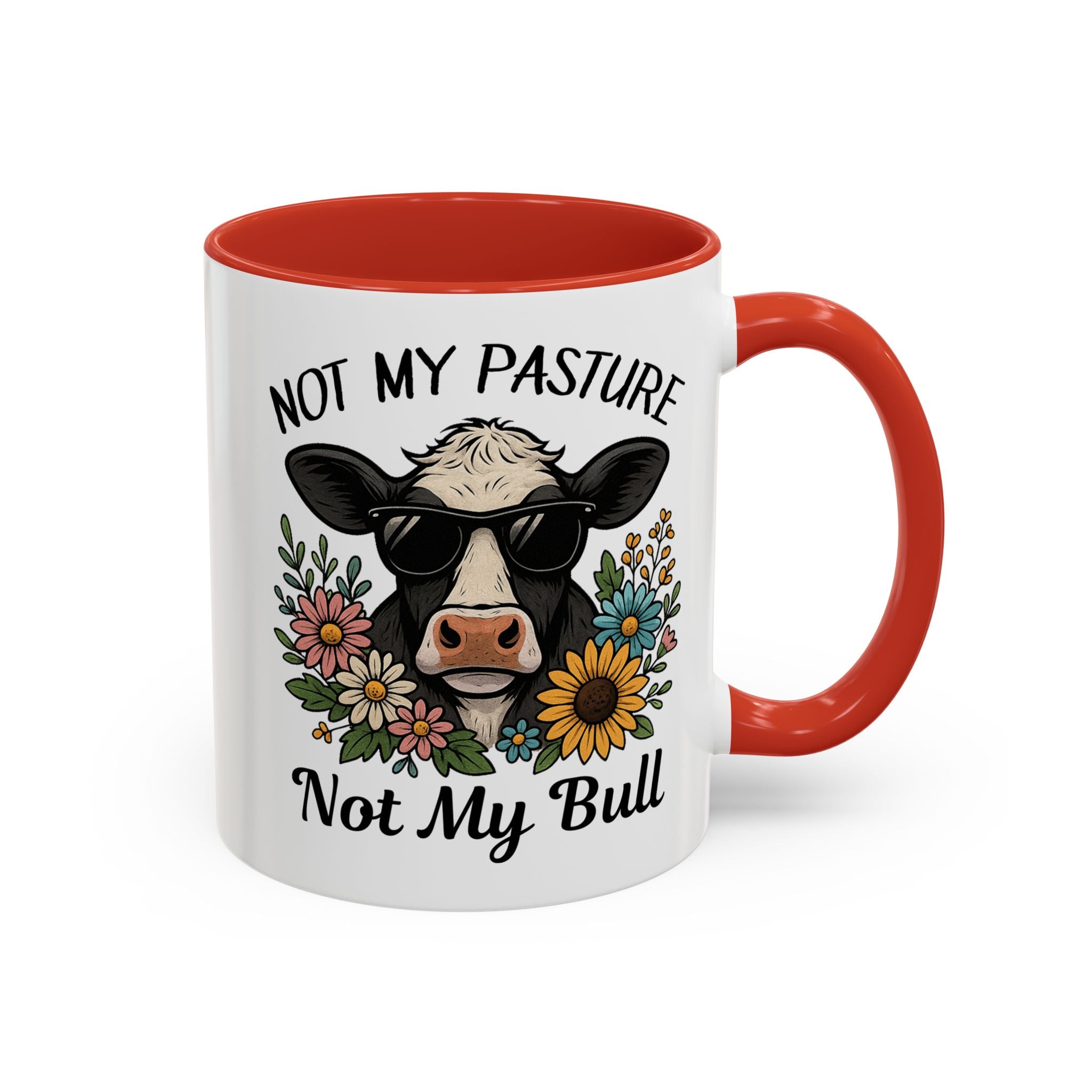 Not My Pasture Not My Bull Coffee Mug — Cow Floral Accent Mug (11/15oz) sarcasm attitude