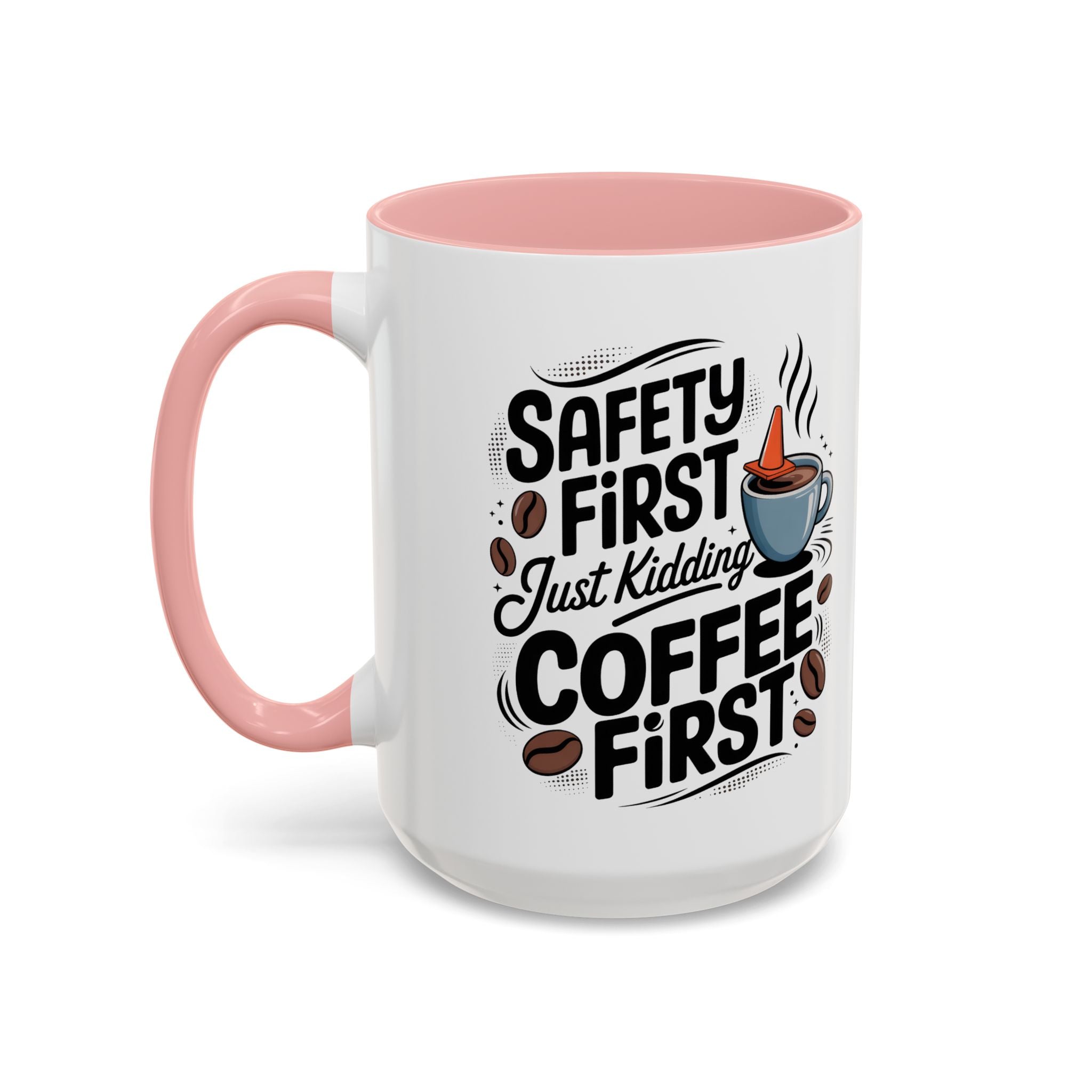Safety First Coffee Mug - Funny Morning Cup coffee first humor