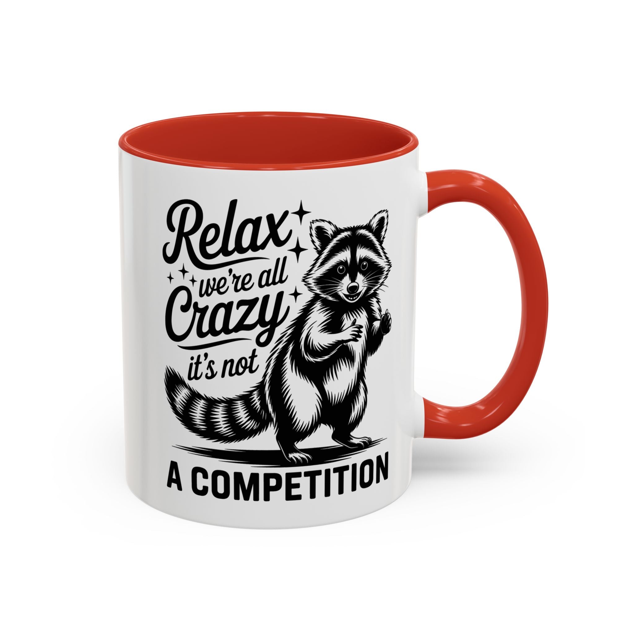 Raccoon Quote Coffee Mug - Relax We're All Crazy funny adult humor mental health