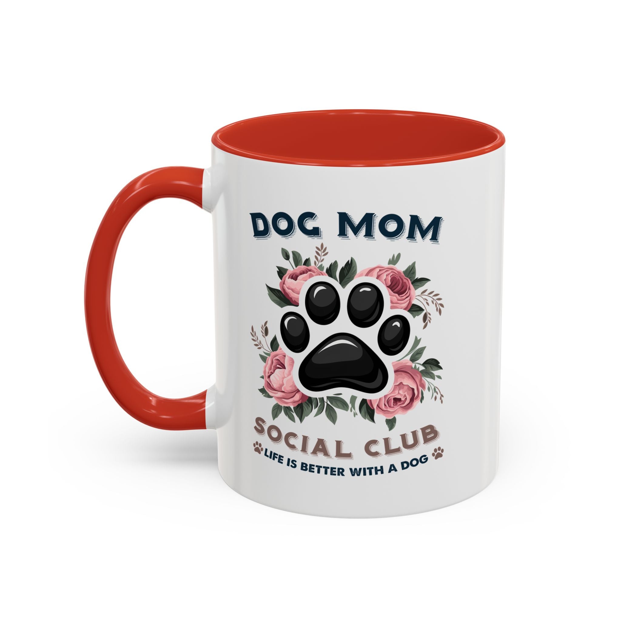Dog Mom Coffee Mug - Life is Better with a Dog, Pet Lover Gift, Floral Paw Print Mug, Dog Mom Gift, Personalized Dog Mom Mug