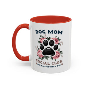 Dog Mom Coffee Mug - Life is Better with a Dog, Pet Lover Gift, Floral Paw Print Mug, Dog Mom Gift, Personalized Dog Mom Mug