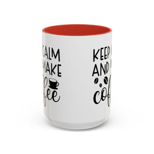 Keep Calm Coffee Mug - Fun Gift for Coffee Lovers, Kitchen Decor, Motivational Drinkware, Homebrew Enthusiast, Daily Motivation