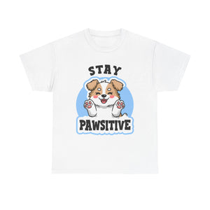 Stay Pawsitive Dog Lover Tee - Unisex Heavy Cotton T-Shirt funny humor