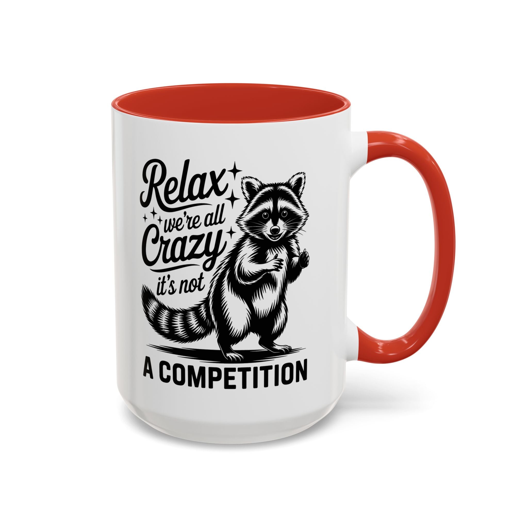 Raccoon Quote Coffee Mug - Relax We're All Crazy funny adult humor mental health