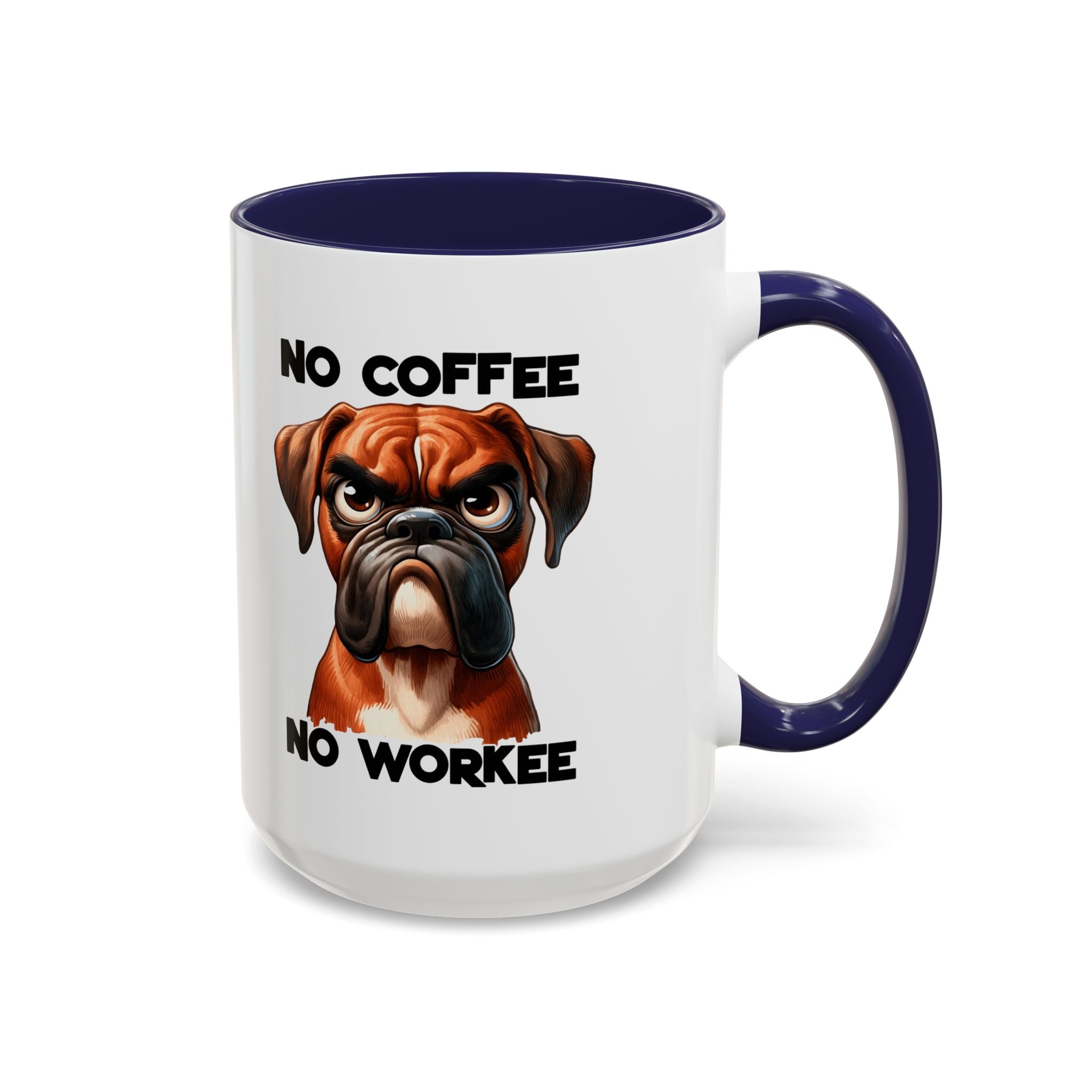 Boxer Dog Coffee Mug - No Coffee No Workee, Funny Dog Lover Gift, Pet Owner Tea Cup, Animal Lover Kitchen Decor, Boxer Mom Mug