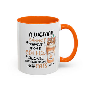 Cat Lover Coffee Mug - "A Woman Cannot Survive on Coffee Alone..."