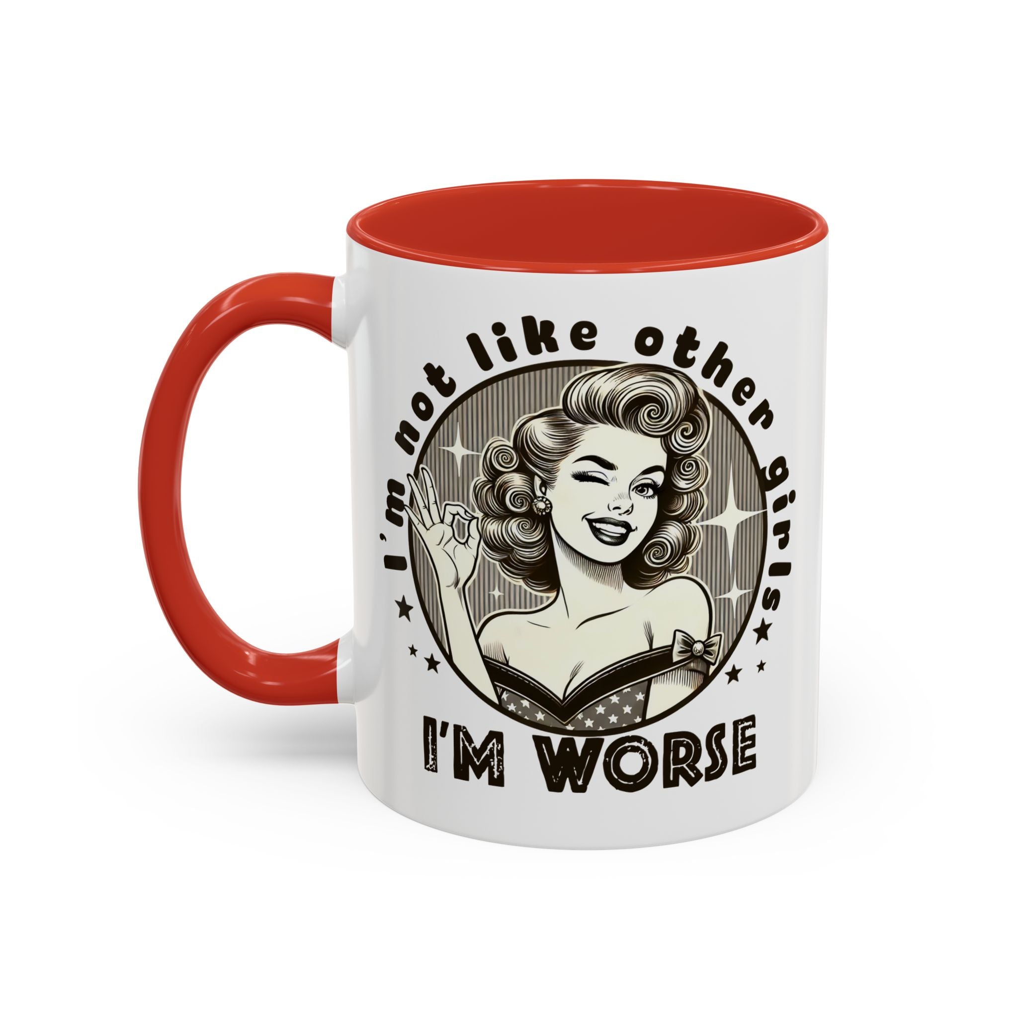 I'm Not Like Other Girls I'm Worse Retro Pinup Coffee Mug