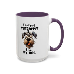 Dog Lover's Coffee Mug: I Don't Need Therapist, Gifts for Pet Owners, Animal Lover Mug, Cute Dog Mug, Funny Gift