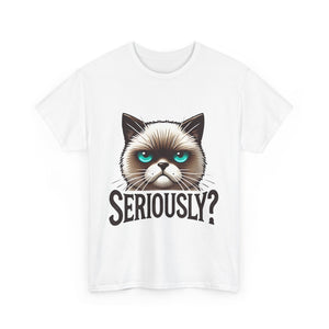 Funny Cat Graphic Tee - 'Seriously?' Unisex Heavy Cotton Shirt
