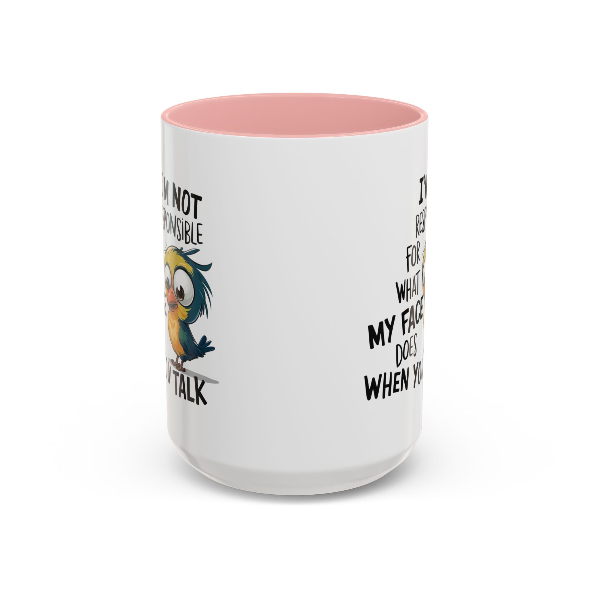 Funny Accent Coffee Mug for Sarcastic Coffee Lovers - "I'm Not Responsible for What My Face Does When You Talk"