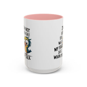 Funny Accent Coffee Mug for Sarcastic Coffee Lovers - "I'm Not Responsible for What My Face Does When You Talk"