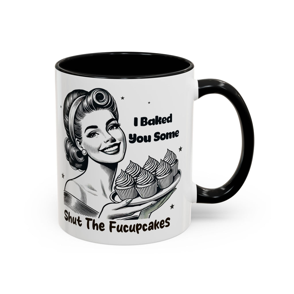 Coffee Mug - "I Baked You Some - Shut The Fucupcakes" Retro Baking Humor