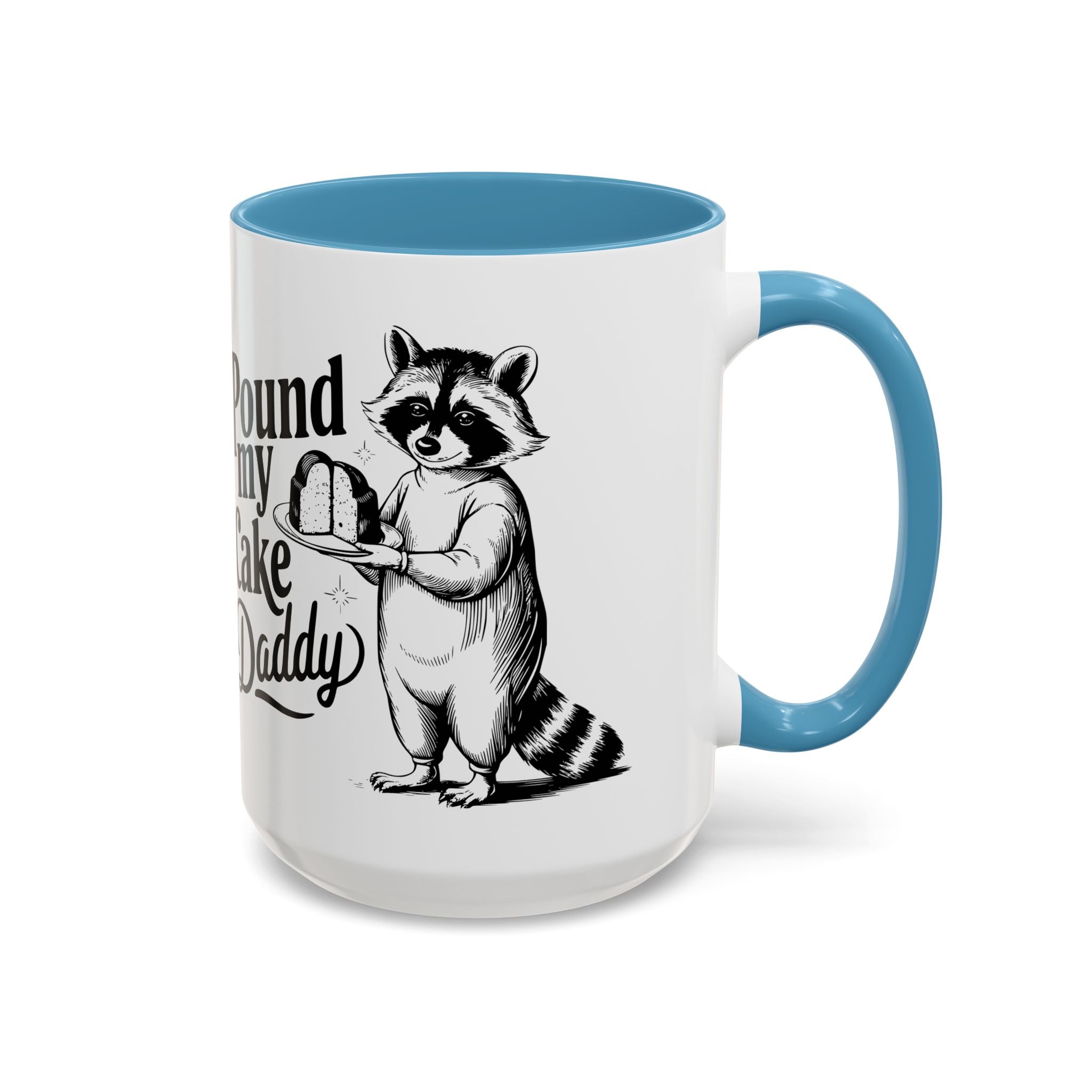 Funny Raccoon Coffee Mug - "Pound My Cake Daddy" adult sex humor