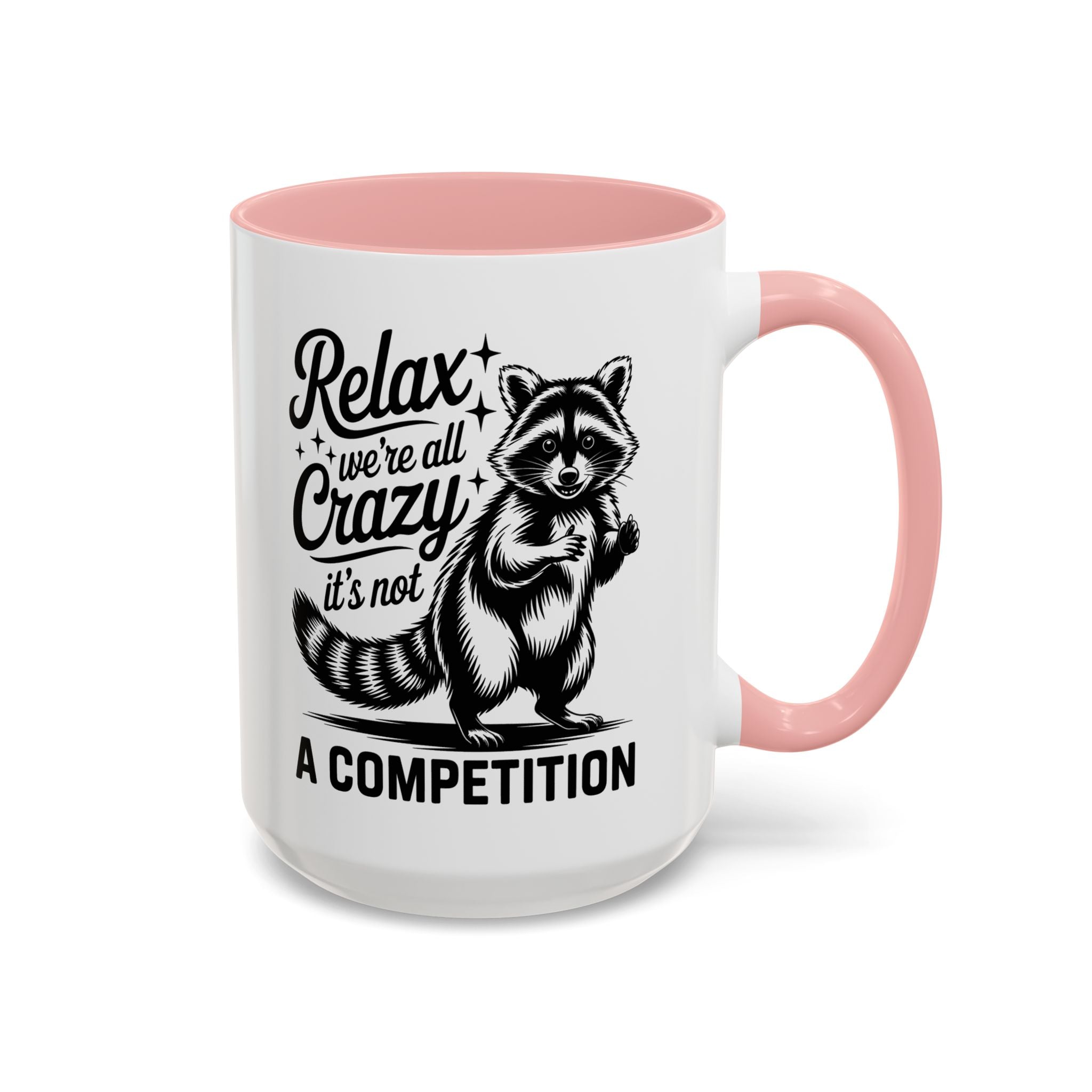 Raccoon Quote Coffee Mug - Relax We're All Crazy funny adult humor mental health