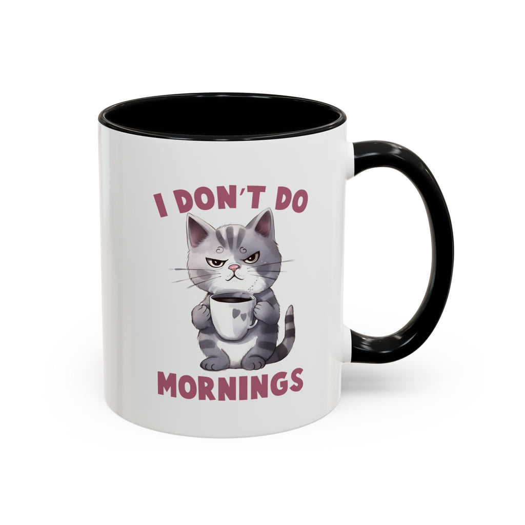 Funny Cat Coffee Mug, Cute Gift for Cat Lovers, I Don't Do Mornings, Black Accent Mug, Coffee Lover's Humor, Gift for Pet Owners
