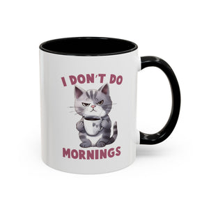 Funny Cat Coffee Mug, Cute Gift for Cat Lovers, I Don't Do Mornings, Black Accent Mug, Coffee Lover's Humor, Gift for Pet Owners