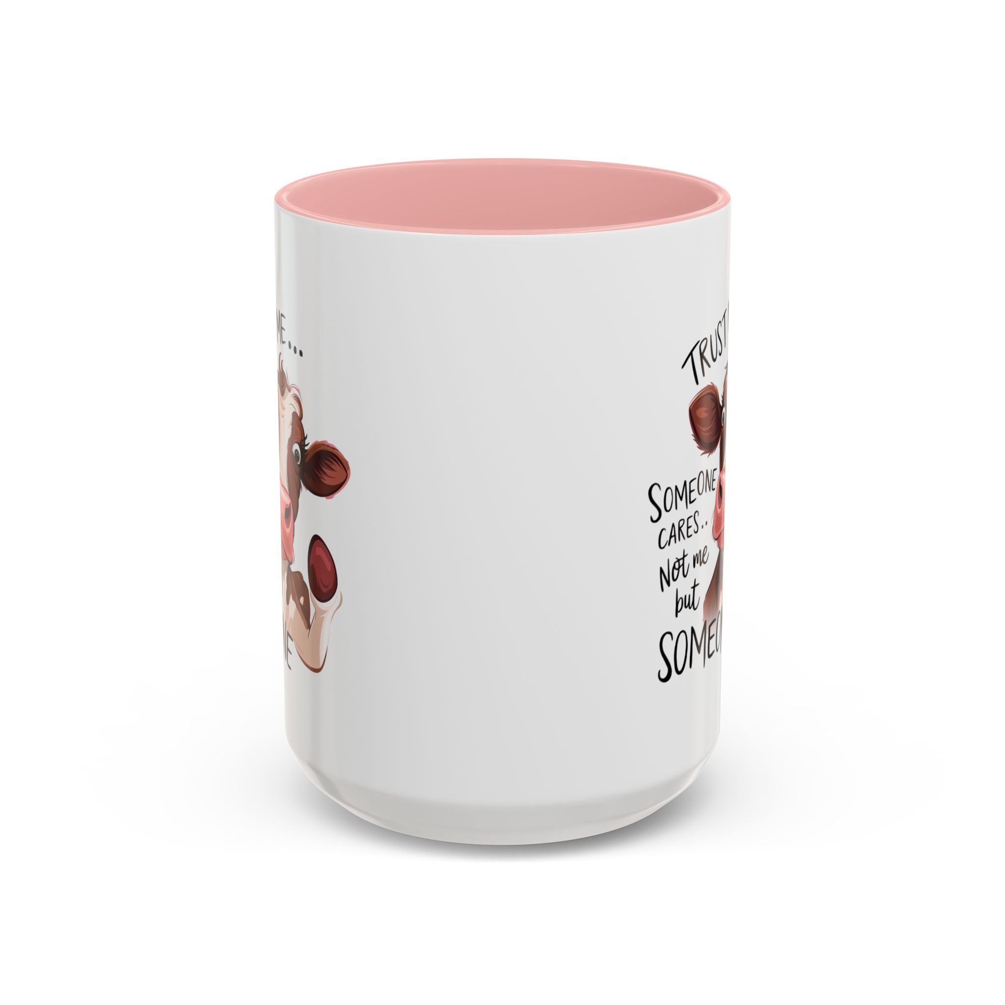 Funny Cow Accent Coffee Mug - Trust Me, Someone Cares attitude sassy animal lover