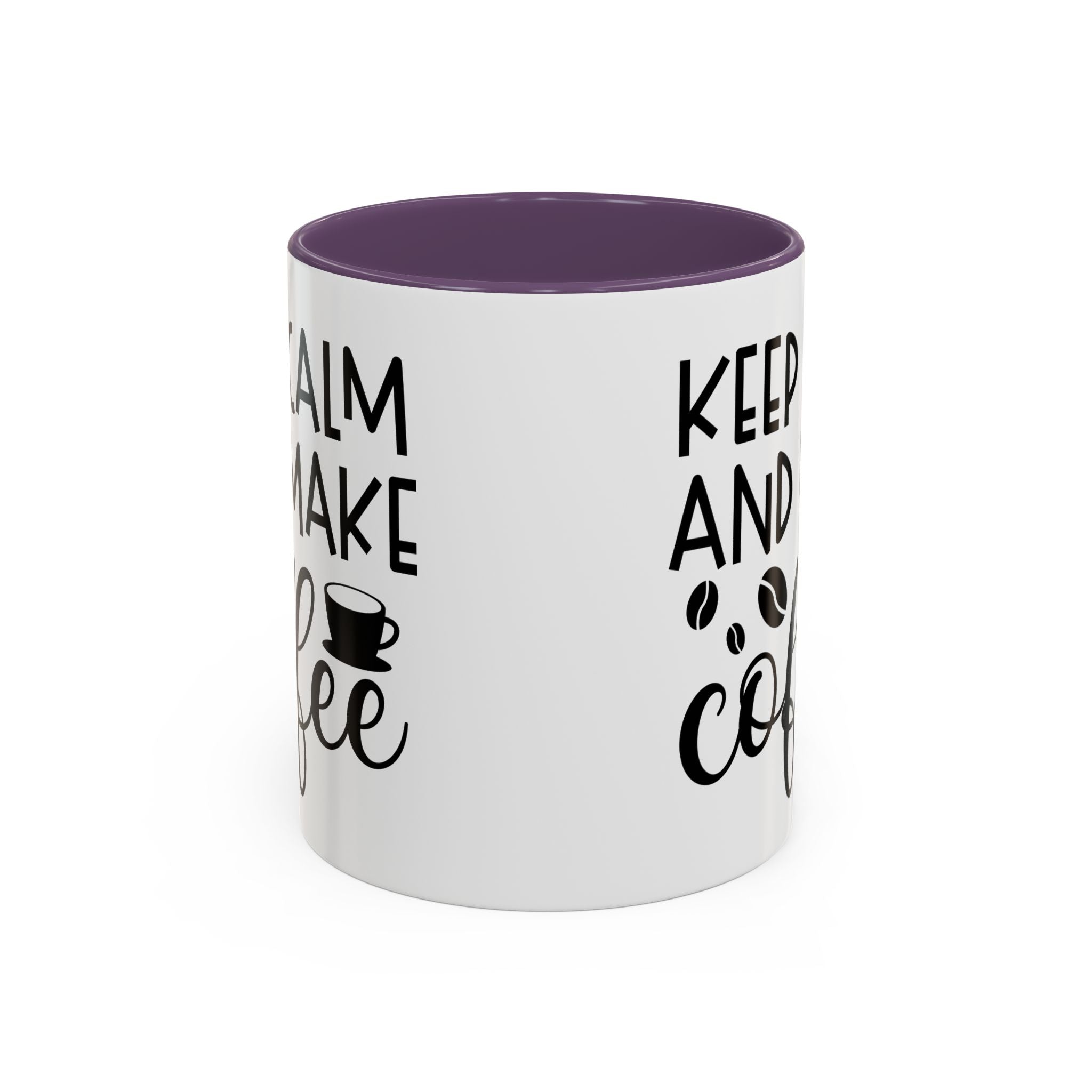 Keep Calm Coffee Mug - Fun Gift for Coffee Lovers, Kitchen Decor, Motivational Drinkware, Homebrew Enthusiast, Daily Motivation