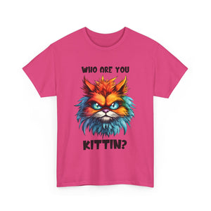 sarcasm  Cat Tee - Who Are You Kittin? Shirt, Funny Cat T-Shirt, Pet Lover Gift, Animal Lover Apparel, Birthday Gift Idea