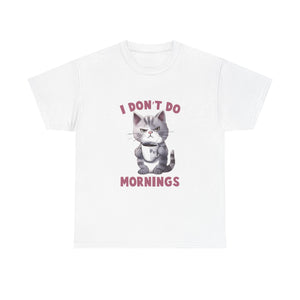 I Don't Do Mornings Cat Tee | Funny Unisex Cotton T-Shirt, Gift for Cat Lovers, Relaxed Fit Top, Cute Pet Owner Appreciation