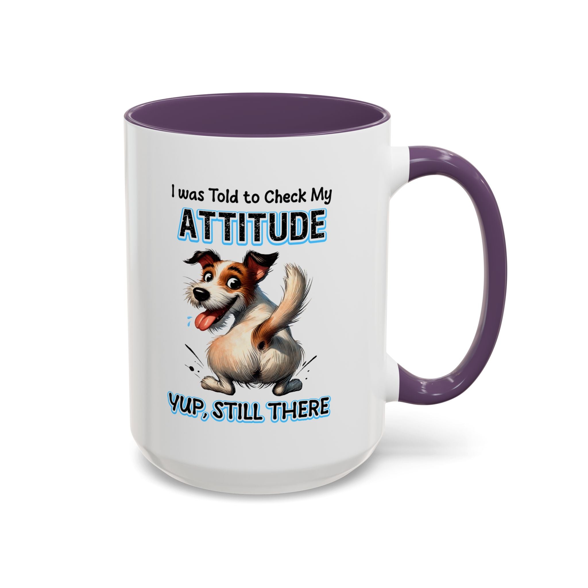 Funny Dog Attitude Coffee Mug - 11 & 15oz sassy animal lover