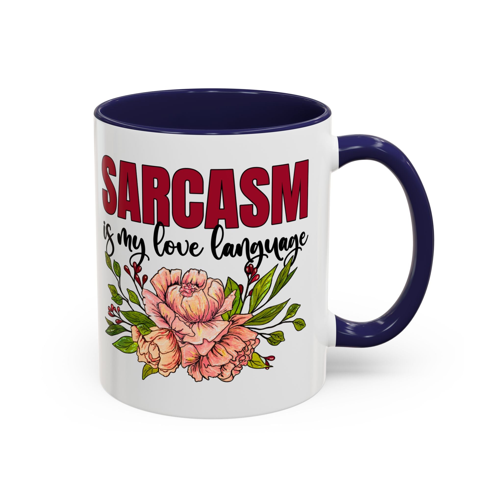 Sarcasm Coffee Mug - 11/15oz Floral Design, Perfect for Coffee Lovers