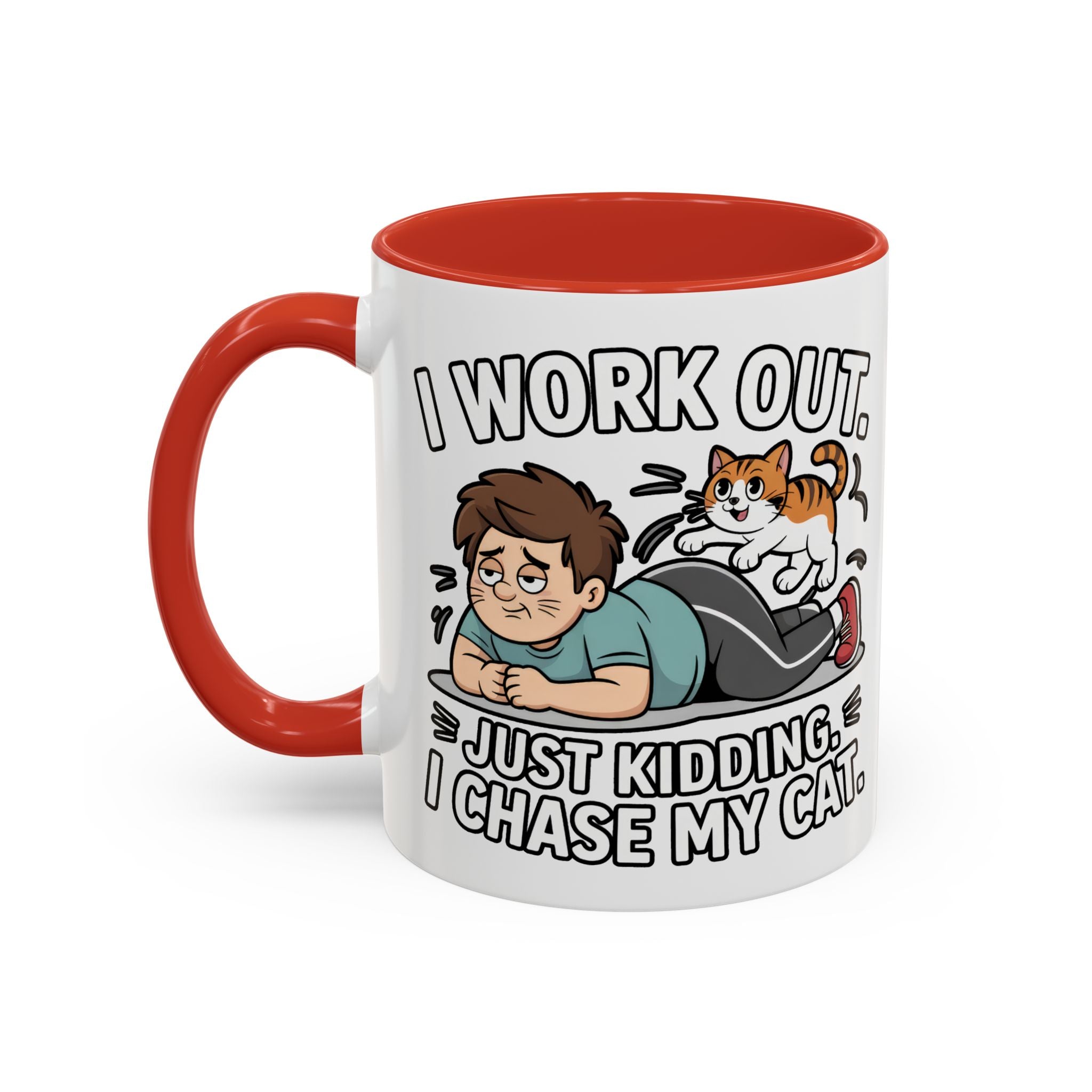 I Work Out Just Kidding I Chase My Cat Coffee Mug — Funny Cat Lover Accent Mug