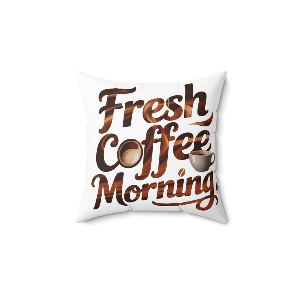 Fresh Coffee Morning Throw Pillow — Coffee Lover Decorative Cushion